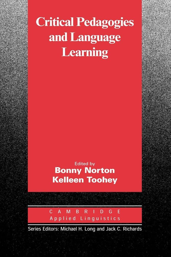 Critical Pedagogies and Language Learning (Cambridge Applied Linguistics) 1st Edition
