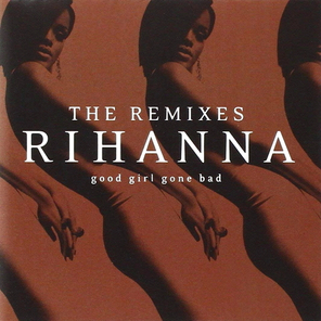 Rihanna / Good Girl Gone Bad: The Remixes (CD)