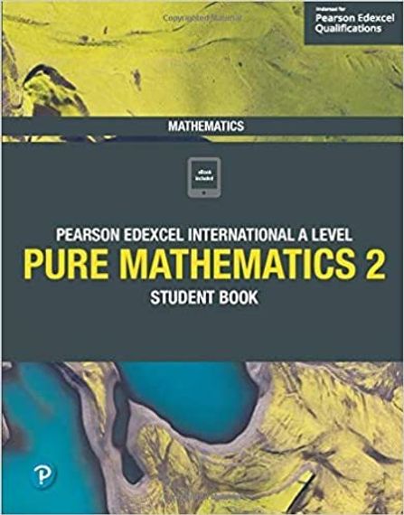 Edexcel International Advanced Level (IAL) Mathematics Pure 2 Student Book