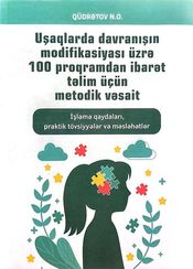 Uşaqlarda davranışın modifikasiyası üzrə 100 proqramdan ibarət təlim üçün metodik vəsait
