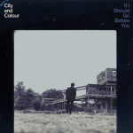City And Colour - If I Should Go Before You - Clear w/ Black Smoke 2LP