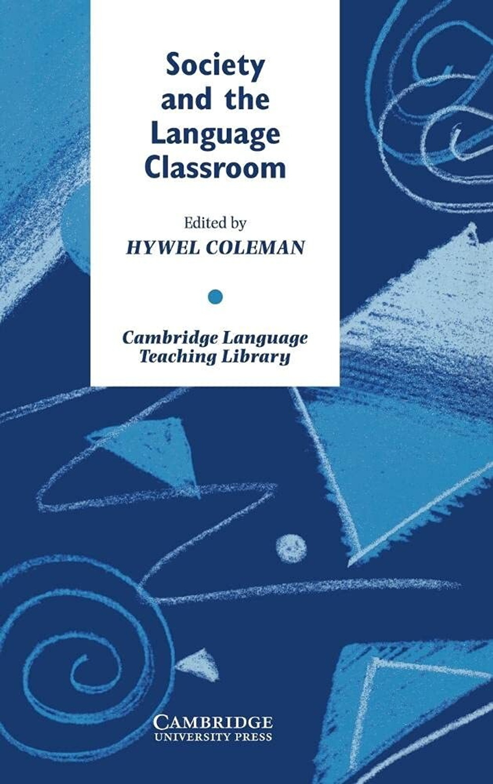 Society and the Language Classroom (Cambridge Language Teaching Library) 1st Edition