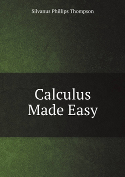 Calculus Made Easy | Silvanus Phillips Thompson