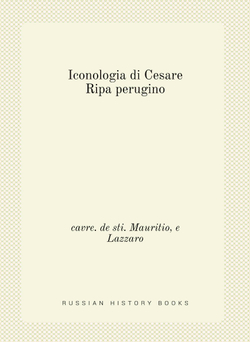 Iconologia di Cesare Ripa perugino. cavre. de sti. Mauritio, e Lazzaro | C. Ripa