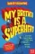 My Brother Is a Superhero - My Brother Is a Superhero