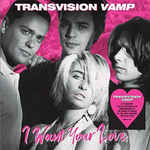 Transvision Vamp / I Want Your Love (Coloured Vinyl)(3LP)