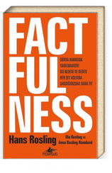 Factfulness. Dünya Hakkında Yanılmamızın On Nedeni