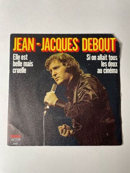 Винтажная виниловая пластинка LP Jean Jacques Debout Elle Est Belle Mais Cruelle / Si On Allait Tous Les Deux Au Cinema (France 1975) 7 дюймов