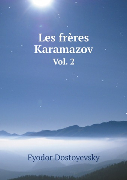 Les frères Karamazov. Vol. 2 | Фёдор Михайлович Достоевский