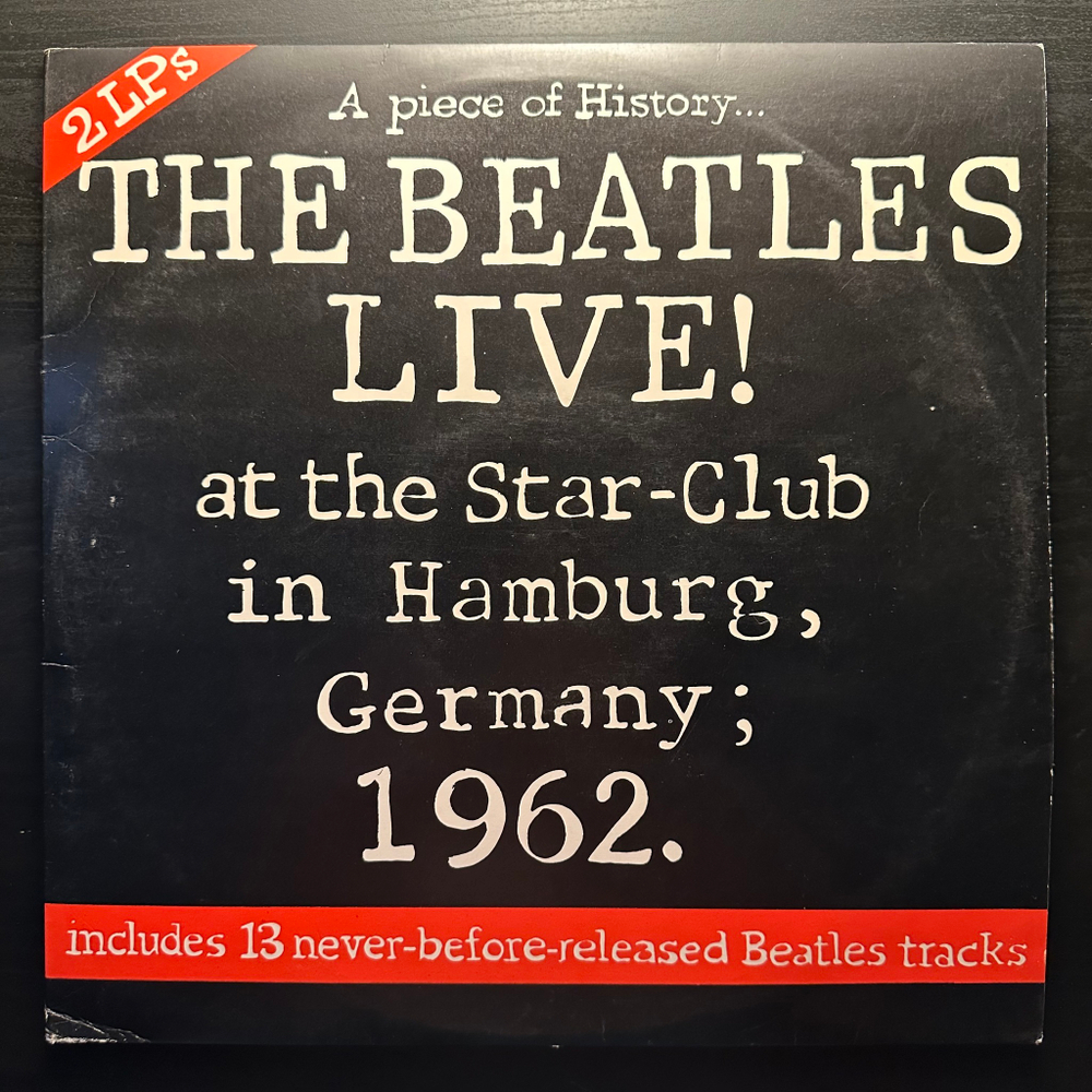 The Beatles ‎– Live! At The Star-Club In Hamburg, Germany; 1962 2LP (Англия 1977г.)