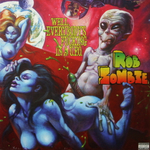 Rob Zombie / Well, Everybody's Fucking In A U.F.O. (10" Vinyl Single)
