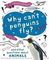 A Question of Science: Why can&#39;t penguins fly? And other questions about animals