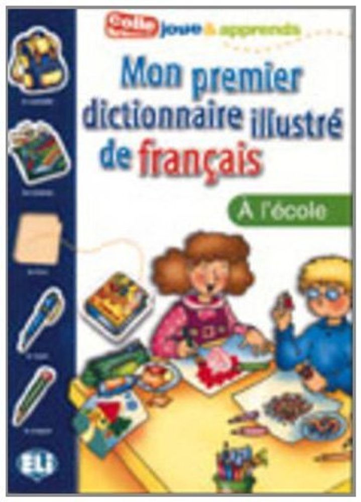 MON PREMIER DICT. ILLUSTRE DE FRANCAIS - L&#39;?cole