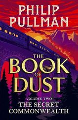 The Secret Commonwealth: The Book of Dust Volume Two (Book of Dust 2)