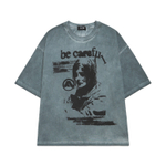 T-Shirt «BE CAREFUL»