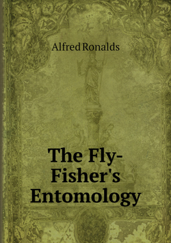 The Fly-Fisher's Entomology | Alfred Ronalds
