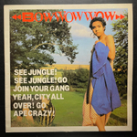 Bow Wow Wow ‎– See Jungle! See Jungle! Go Join Your Gang Yeah, City All Over! Go Ape Crazy! (Англия 1981г.)