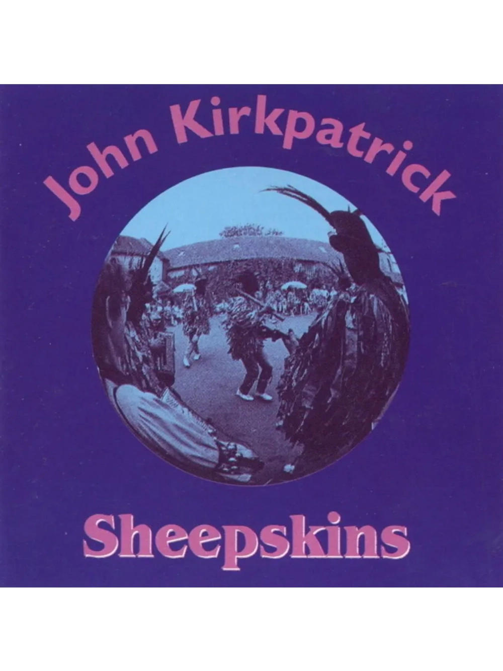 John Kirkpatrick — Sheepskins