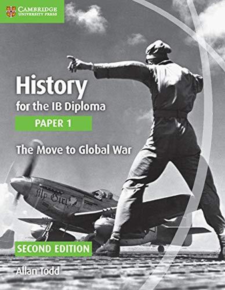 History for the Ib Diploma Paper 1 The Move to Global War