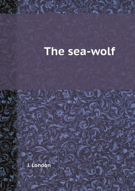 The sea-wolf | J. London