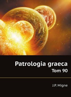 Patrologia graeca. Tom 90 | J.P. Migne