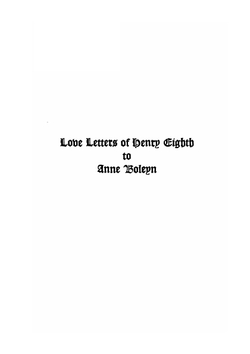 The Love Letters of Henry VIII to Anne Boleyn. With Notes | A. Boleyn
