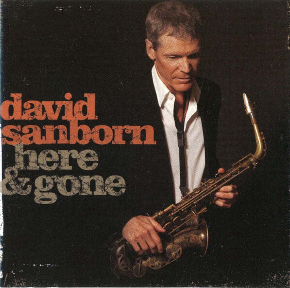 David Sanborn / Here & Gone (CD)