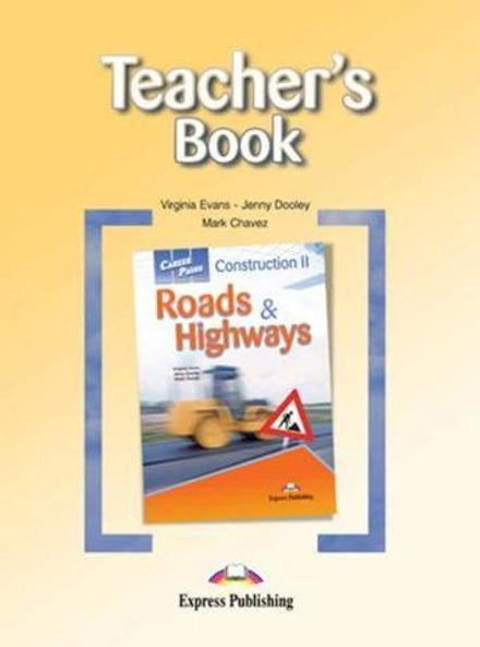 Construction 2 Roads & Highways. Teacher's Book. Книга для учителя