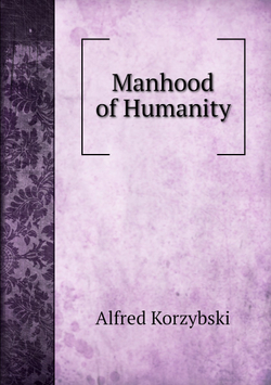 Manhood of Humanity | Alfred Korzybski