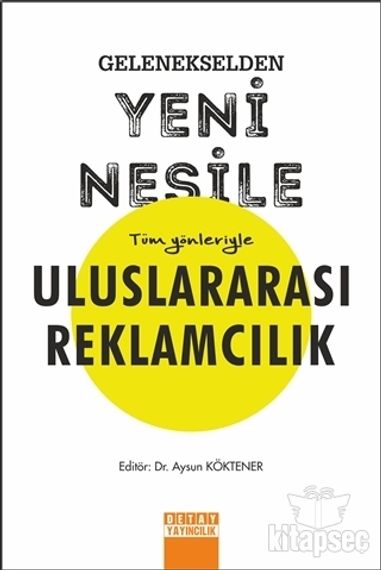 Gelenekselden Yeni Nesile Tüm Yönleriyle Uluslararası Reklamcılık