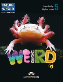 Weird Animals. Уровень 5. Книга для чтения с доступом к электронному приложению