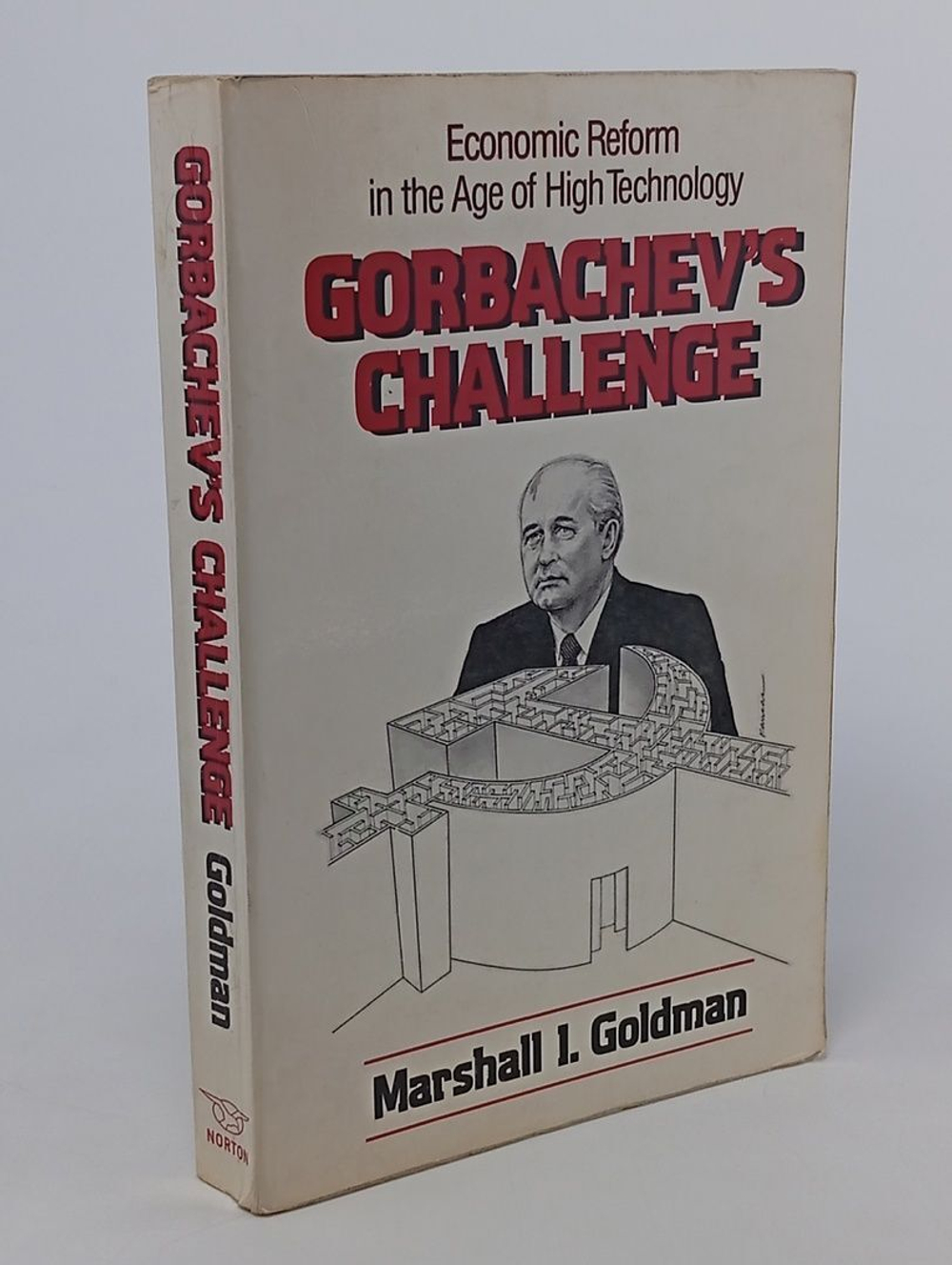 Gorbachev's Challenge. Economic Reform in the Age of High