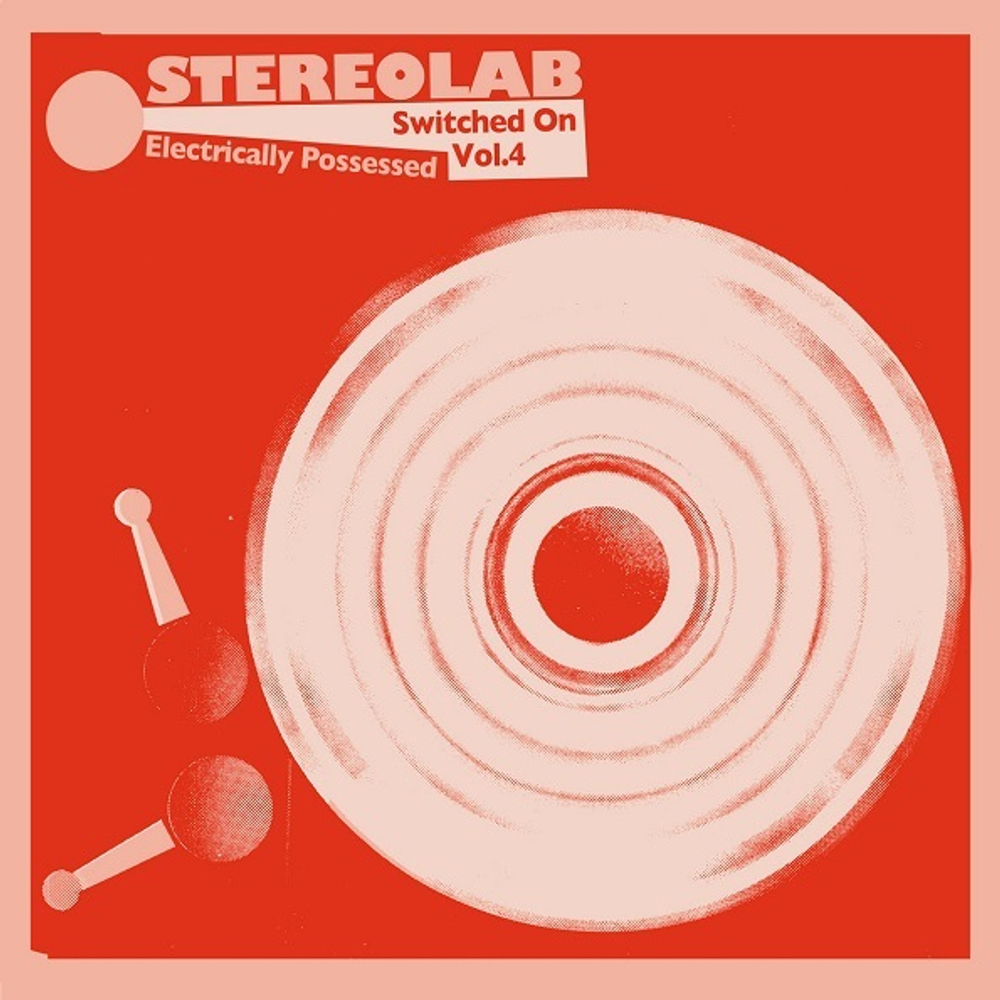 Stereolab / Electrically Possessed (Switched On Vol.4)(3LP)