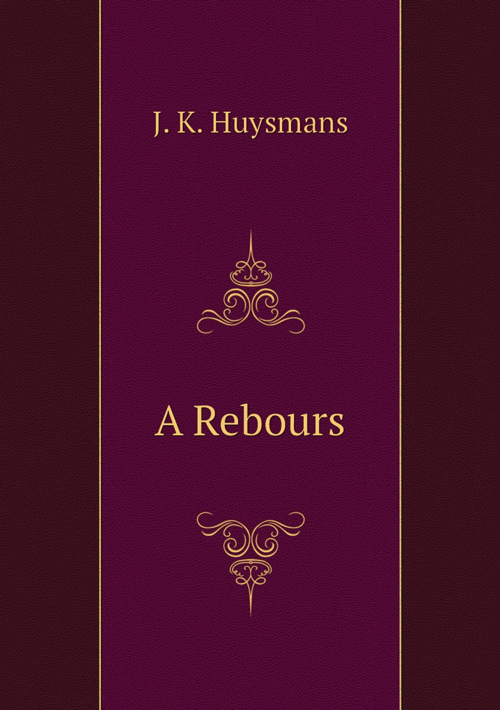 A Rebours | J.K. Huysmans