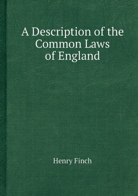 A Description of the Common Laws of England | Henry Finch