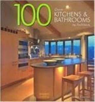 100 Great Kitchens and Bathrooms by Architects