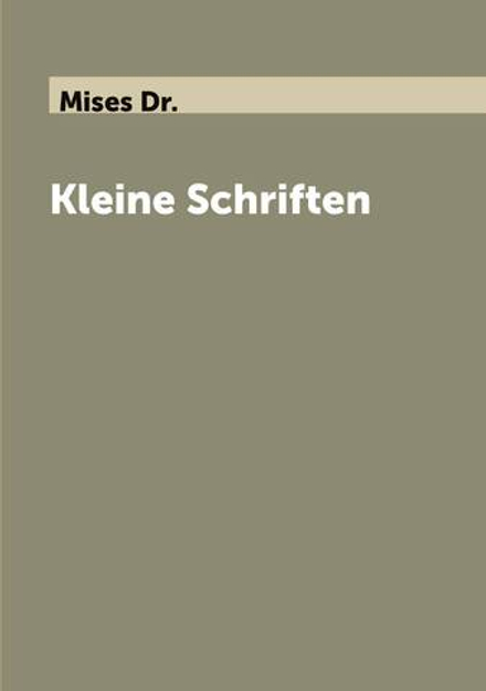 Kleine Schriften | Mises Dr.