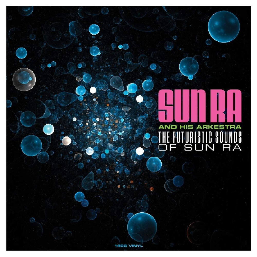 Sun Ra The Futuristic Sounds Of Sun Ra