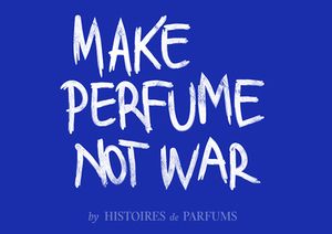 Histoires de Parfums Make Perfume Not War