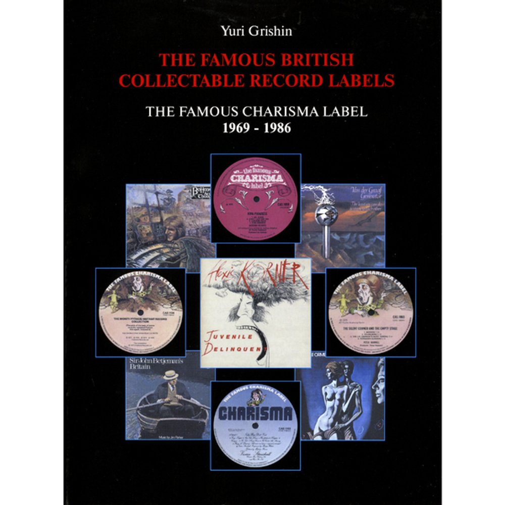The Famous British Collectable Record Labels: The Famous Charisma Label 1969 – 1986 / Yuri Grishin