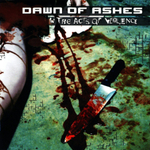 Dawn Of Ashes / In The Acts Of Violence (RU)(CD)
