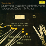Steve Reich / Drumming, Music For Mallet Instruments, Voices And Organ, Six Pianos (3LP)