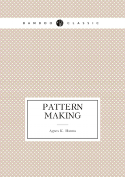 Pattern making | Agnes K. Hanna