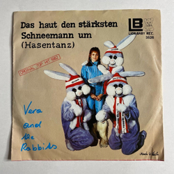 Винтажная виниловая пластинка LP Vera And The Rabbits Das Haut Den Starksten Schneemann Um (Hasentanz) (Австрия 1982) 7 дюймов, 45 RPM, Single