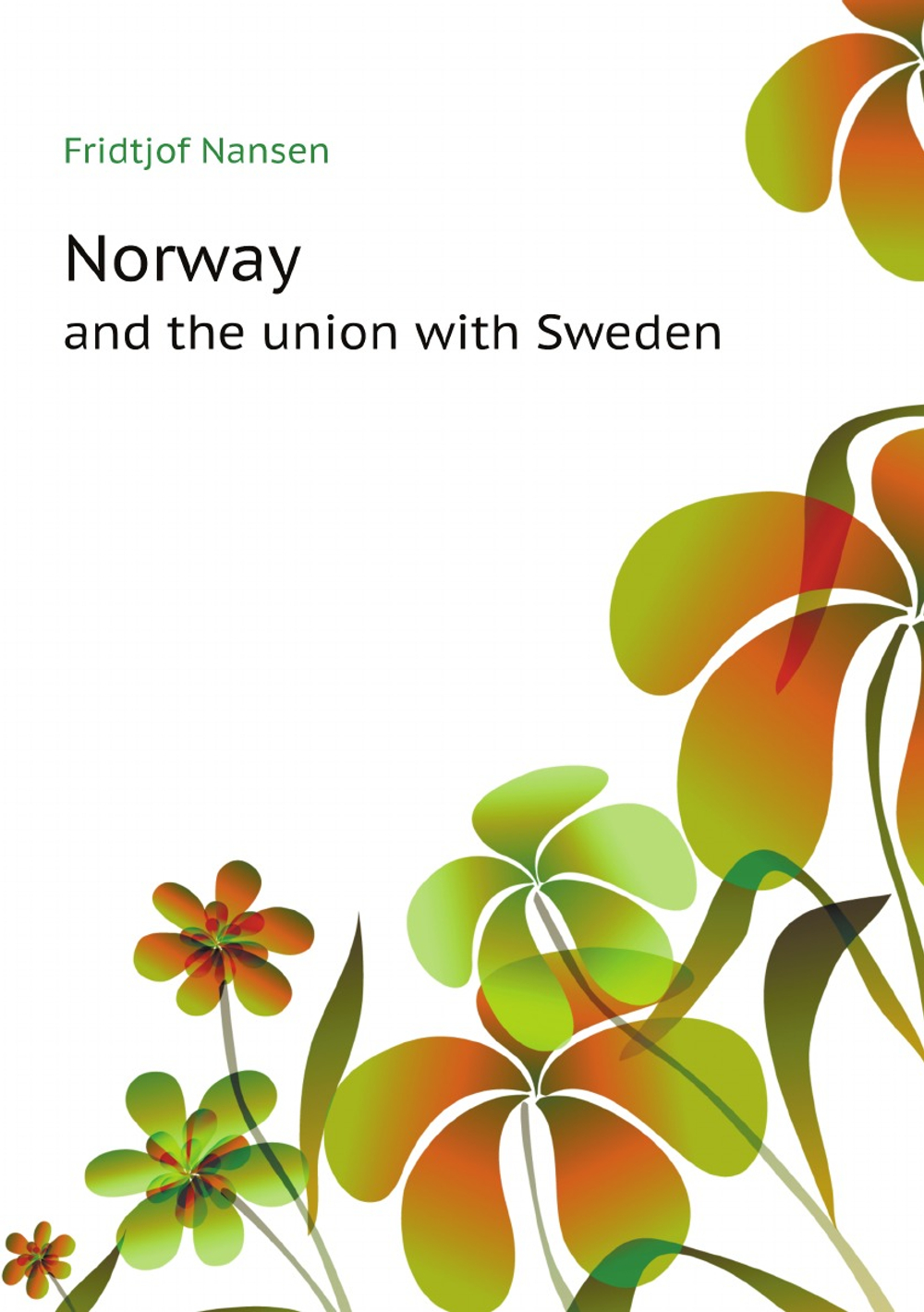 Norway and the union with Sweden | Fridtjof Nansen