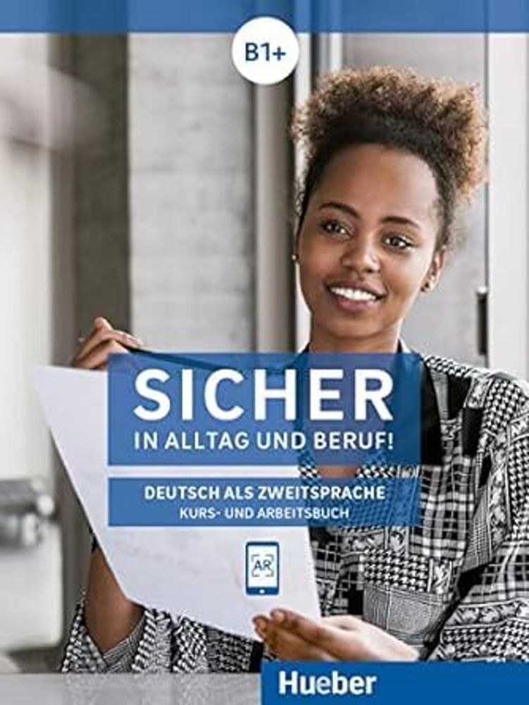 Sicher in Alltag und Beruf B1+! KB+AB