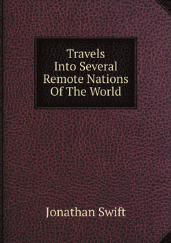 Travels Into Several Remote Nations Of The World | Swift Jonathan