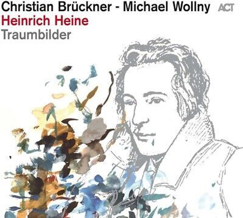 Michael Wollny & Christian Brückner - Heinrich Heine: Traumbilder