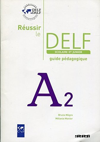 Reussir le DELF scolaire et junior  A2 Guide pedagogique