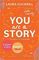 You Are a Story: A creative writing guide to find your voice and speak your truth